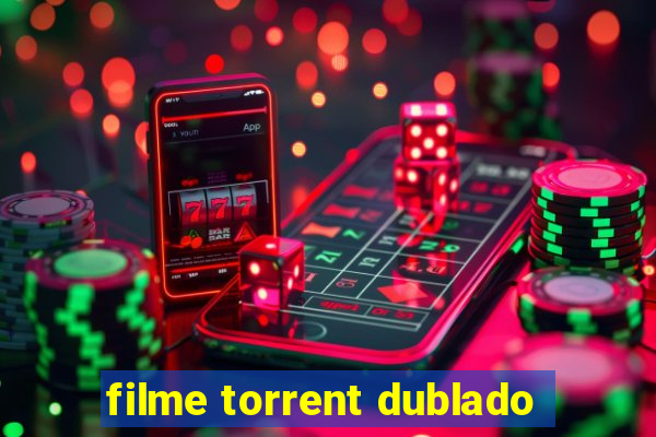 filme torrent dublado